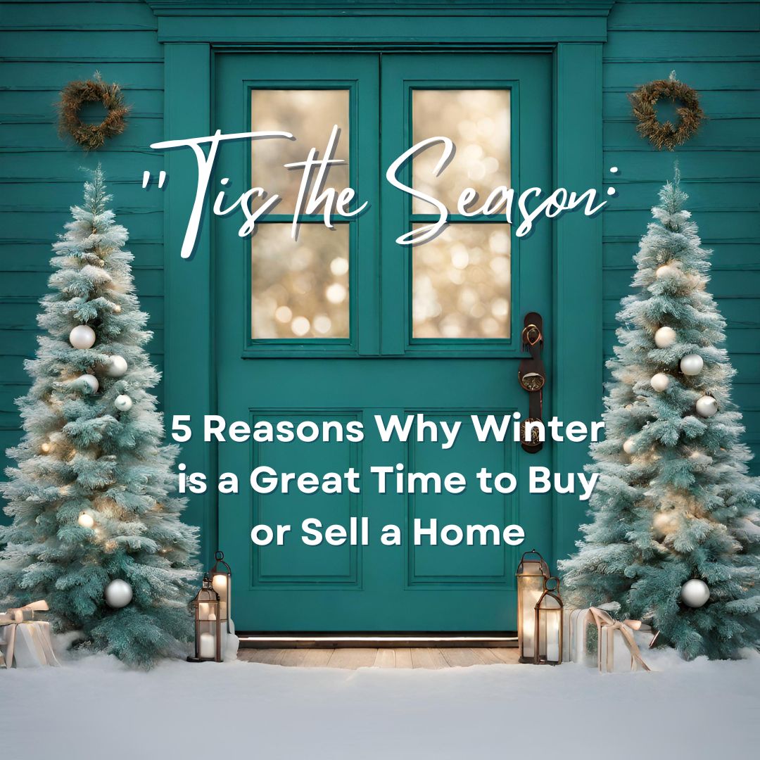 5 Reasons Winter is a great time to Buy or Sell